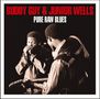 Buddy Guy & Junior Wells: Pure Raw Blues, 2 CDs