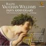 Ralph Vaughan Williams: Pan's Anniversary für Soli,Chor,Orchester, CD, CD