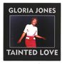 Gloria Jones: Tainted Love / My Bad Boy's Comin' Home, SIN