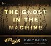 Emily Baines - The Ghost in the Machine, CD
