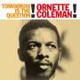 Ornette Coleman: Tomorrow Is The Question! (180g), LP
