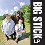 Big Stick: LP (Clear Vinyl), LP,CD
