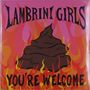 Lambrini Girls: You're Welcome (Brown Vinyl), Single 12"