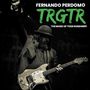 Fernando Perdomo: TRGTR - The Music Of Todd Rundgren, CD, CD