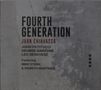 "Fourth Generation, Juan Chiavassa, John Patitucci, George Garzone, Leo Genovese, featuring Mike Stern & Pedrito Martinez." Hintergrund grau, leicht strukturiert., CD