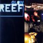 Reef: Glow, CD