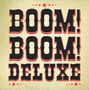 Boom! Boom! Deluxe: Boom! Boom! Deluxe, 10I