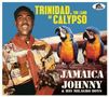 Jamaica Johnny & His Milagro Boys: Trinidad, The Land Of Calypso, CD,CD