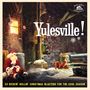 Yulesville! - 33 Rockin' Rollin' Christmas Blasters For The Cool Season, CD