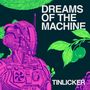 "Dreams of the Machine" und "Tinlicker" sind groß in Weiß zu sehen. Ein pinker Roboter mit Kabeln ist umgeben von grünen Blättern.