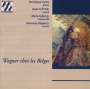 Wagner chez les Belges - Wagner-Transkriptionen, CD