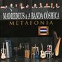 Madredeus & A Banda Cósmica: Metafonia, 2 CDs, 2 CDs