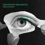 Text: "DECORATE. DECORATE." und "Swerve of Atoms". Es zeigt ein großes Auge mit grüner Wimperntusche., LP