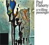 Paul Flaherty: A Willing Passenger, CD