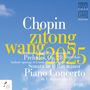 Chopin zitong wang 2025. Nocturnes, Waltzes, Preludes, Op. 28. Sonata in B flat minor. Piano Concerto in E minor Op.11.