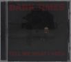 Dark Times: Tell Me What I Need, CD