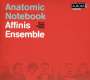 Affinis Ensemble - Anatomic Notebook, CD