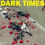 Dark Times: Dirt, Single 7"