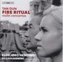 Tan Dun: Violinkonzerte "Fire Ritual" & "Rhapsody and Fantasia", Super Audio CD