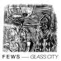 FEWS: Glass City, LP