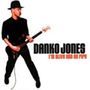 Danko Jones: I'm Alive And On Fire, CD