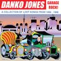 Danko Jones: Garage Rock!: A Collection Of Lost Songs From 1996 - 1998, CD