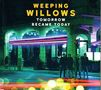 Weeping Willows: Tomorrow Became Today, CD