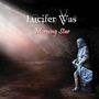 Lucifer Was: Morning Star, CD