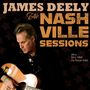 Text oben: "James Deely The Nashville Sessions" 
Unten: "with a.o. Garry Tallent Eric 'Roscoe' Ambel" 
Mann mit Gitarre., CD