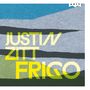 Text: "JUSTIN ZITT FRIGO" in gelber Schrift. Oben "unit" in kleiner schwarzer Schrift. Abstrakte Landschaft in Grautönen., LP