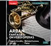 Jean-Baptiste Arban (1825-1889): Fantasien über Verdi-Opern, 2 CDs