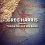 Greg Harris: Live With Sneaky Pete & Skip Battin, CD