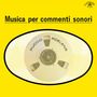Puccio Roelens: Musica Per Commenti Sonori, LP,CD