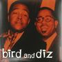Charlie Parker & Dizzy Gillespie: Bird And Diz (remastered) (180g), LP