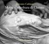Antonio Caldara: Morte e Sepoltura di Christo (Oratorium, Wien 1724), 2 CDs