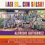 Alfredo Gutierrez: Asi Es...Con Salsa! (Reissue) (180g), LP, LP