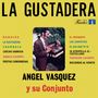 „LA GUSTADERA, ANGEL VASQUEZ y su Conjunto“, gelber Hintergrund, Mann mit Akkordeon. Liste mit Liedtiteln links., LP