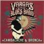 Vargas Blues Band: Cambalache & Bronca, CD