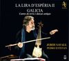 Jordi Savall - La Lira d'Esperia II Galicia (Cantos de terra e danzas antigas), Super Audio CD