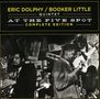 Eric Dolphy & Booker Little: At The Five Spot: Complete Edition, CD,CD