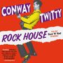 Conway Twitty: Rock House (1956 - 1962 Rock'n'Roll Recordings), CD