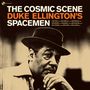 Duke Ellington: The Cosmic Scene: Duke Ellington's Spacemen (+ Bonustrack) (remastered) (180g) (Limited Edition), LP