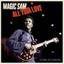 Magic Sam (Samuel Maghett): All Your Love: The Cobra, Chief & Crash Sides (180g) (Limited Edition), LP