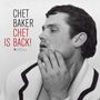 Chet Baker (1929-1988): Chet Is Back! (remastered) (180g) (Limited-Edition), LP