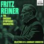 Fritz Reiner & Chicago Symphony Orchestra - Milestones of a Legendary Conductor, 10 CDs