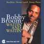 Bobby Broom (geb. 1961): Waitin' And Waitin', CD