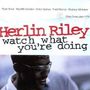 Herlin Riley (geb. 1957): Watch What You're Doing, CD