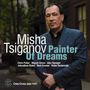 Misha Tsiganov: Painter Of Dreams, CD