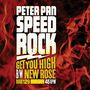 Peter Pan Speedrock: Get You High / New Rose, SIN