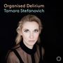 Tamara Stefanovich - Organised Delirium, CD